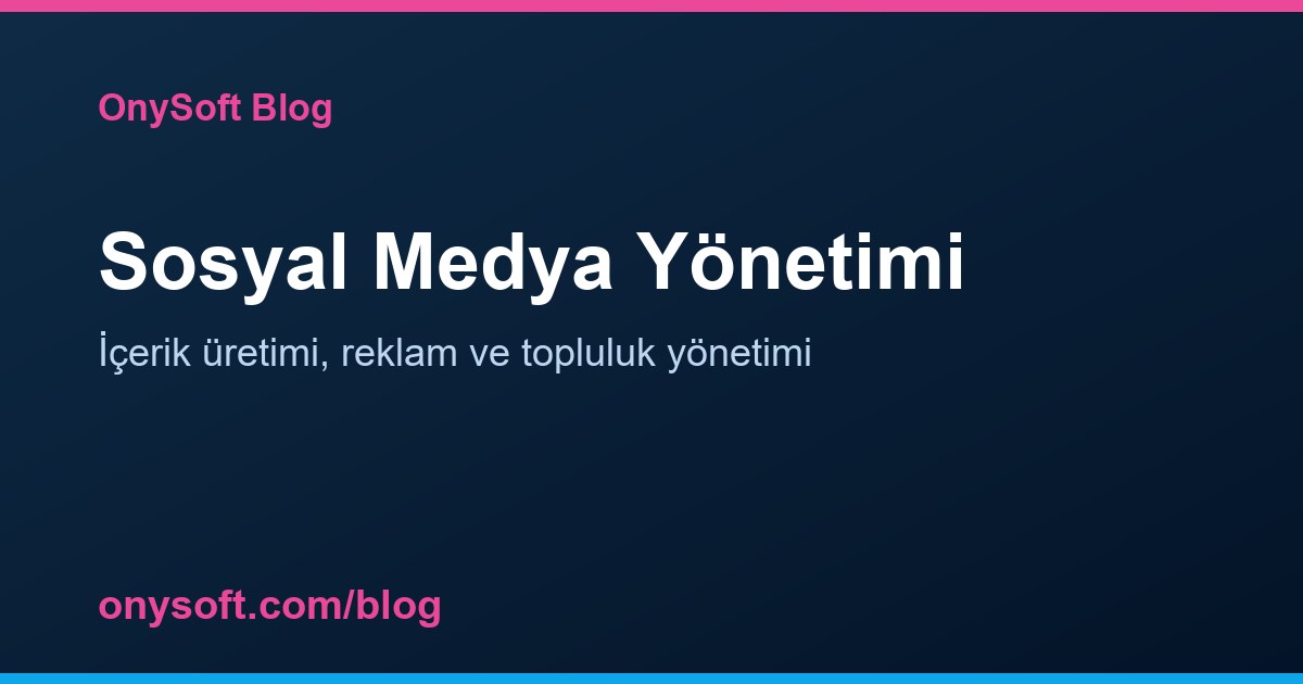 Markanız İçin Profesyonel Sosyal Medya Yönetimi